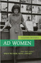 Ad Women (How They Impact What We Need, Want, and Buy) by Juliann Sivulka, 9781591026723