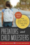 Predators and Child Molesters (What Every Parent Needs to Know to Keep Kids Safe) by Robin Sax, 9781591027126