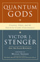 Quantum Gods (Creation, Chaos, and the Search for Cosmic Consciousness) by Victor J. Stenger, 9781591027133