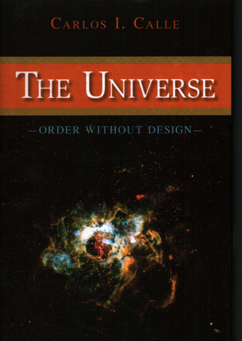 Universe (Order Without Design) by Carlos I. Calle, 9781591027140