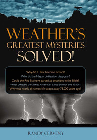Weather's Greatest Mysteries Solved! by Randy Cerveny, 9781591027201