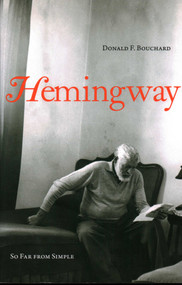 Hemingway (So Far from Simple) by Donald F. Bouchard, 9781591027560