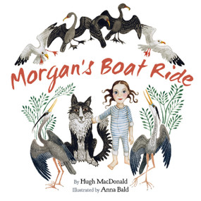 Morgan's Boat Ride by Hugh MacDonald, Anna Bald, 9781894838962