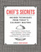 Chef's Secrets (Insider Techniques from Today's Culinary Masters) by Francine Maroukian, Harry Bates, 9781594740053