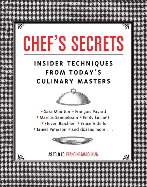 Chef's Secrets (Insider Techniques from Today's Culinary Masters) by Andrews McMeel Publishing, LLC, 9781594740053
