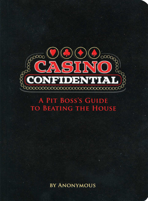 Casino Confidential (A Pit Boss's Guide to Beating the House), 9781594741951