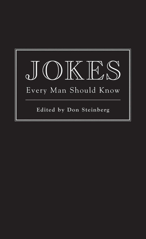 Jokes Every Man Should Know by Don Steinberg, 9781594742286