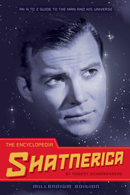 The Encyclopedia Shatnerica (An A to Z Guide to the Man and His Universe) by Robert Schnakenberg, 9781594742309