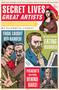 Secret Lives of Great Artists (What Your Teachers Never Told You about Master Painters and Sculptors) by Elizabeth Lunday, Mario Zucca, 9781594742576