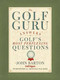 The Golf Guru (Answers to Golf's Most Perplexing Questions) by John Barton, Arnold Palmer, 9781594743221