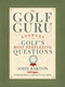 The Golf Guru (Answers to Golf's Most Perplexing Questions) by John Barton, Arnold Palmer, 9781594743221