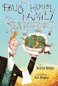 The Bug House Family Restaurant by Beverley Brenna, Marc Mongeau, 9781926890012