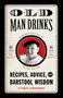 Old Man Drinks (Recipes, Advice, and Barstool Wisdom) (Miniature Edition) by Robert Schnakenberg, Michael E. Reali, 9781594744501