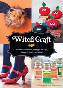 Witch Craft (Wicked Accessories, Creepy-Cute Toys, Magical Treats, and More!) by Margaret Mcguire, Alicia Kachmar, 9781594744860