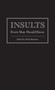 Insults Every Man Should Know by Nick Mamatas, 9781594745249