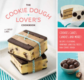 The Cookie Dough Lover's Cookbook (Cookies, Cakes, Candies, and More) by Lindsay Landis, 9781594745645