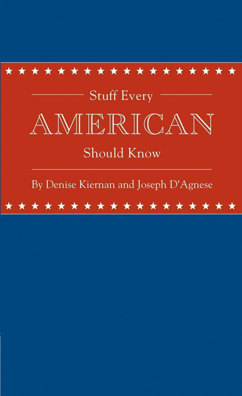 Stuff Every American Should Know (Miniature Edition) by Denise Kiernan, Joseph D'Agnese, 9781594745829