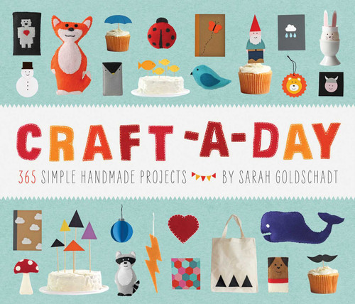 Craft-a-Day (365 Simple Handmade Projects) by Sarah Goldschadt, 9781594745959