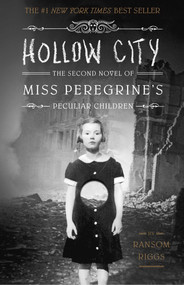 Hollow City (The Second Novel of Miss Peregrine's Peculiar Children) by Ransom Riggs, 9781594746123