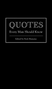 Quotes Every Man Should Know by Nick Mamatas, 9781594746369