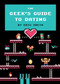 The Geek's Guide to Dating by Eric Smith, 9781594746437
