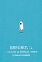100 Ghosts (A Gallery of Harmless Haunts) (Miniature Edition) by Doogie Horner, Doogie Horner, 9781594746475