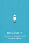 100 Ghosts (A Gallery of Harmless Haunts) by Doogie Horner, Doogie Horner, 9781594746475
