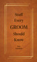 Stuff Every Groom Should Know by Eric San Juan, 9781594747977