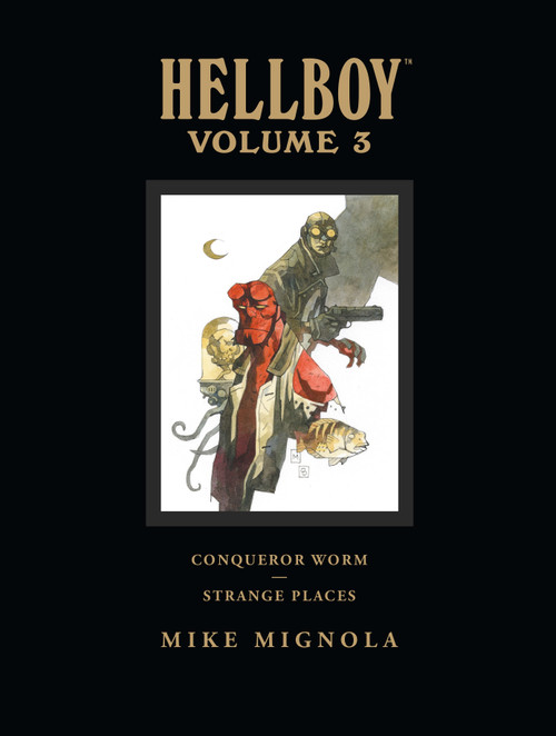 Hellboy Library Volume 3: Conqueror Worm and Strange Places by Mike Mignola, Mike Mignola, 9781595823526