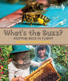 What's the Buzz? (Keeping Bees in Flight) by Merrie-Ellen Wilcox, 9781459809604
