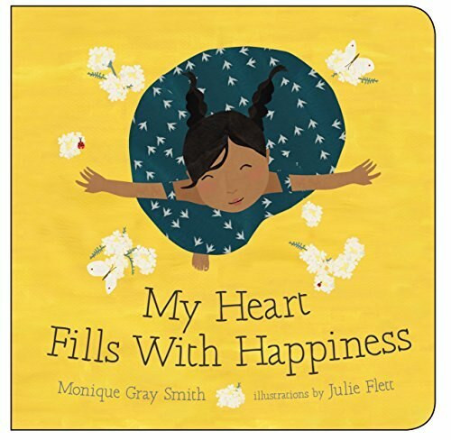 My Heart Fills With Happiness by Monique Gray Smith, Julie Flett, 9781459809574