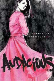 Audacious by Gabrielle Prendergast, 9781459802643