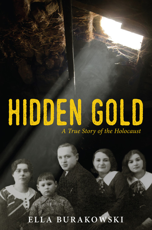Hidden Gold (A True Story of the Holocaust) by Ella Burakowski, 9781927583746