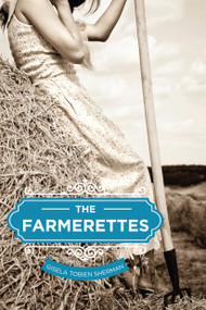 The Farmerettes by Gisela Tobien Sherman, 9781927583647