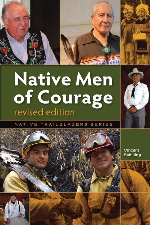 Native Men of Courage by Vincent Schilling, 9781939053169
