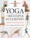 Yoga and Multiple Sclerosis (A Journey to Health and Healing) by Loren M. Fishman, Eric L. Small, 9781932603170