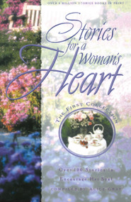 Stories for a Woman's Heart (Over 100 Stories to Encourage Her Soul) by Alice Gray, 9781601420411