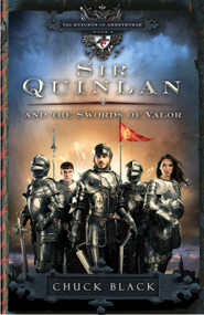 Sir Quinlan and the Swords of Valor by Chuck Black, 9781601421289