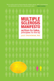 The Multiple Sclerosis Manifesto (Action to Take, Principles to Live By) by Julie Stachowiak, 9781932603446