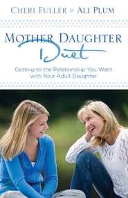 Mother-Daughter Duet (Getting to the Relationship You Want with Your Adult Daughter) by Cheri Fuller, Ali Plum, 9781601421623