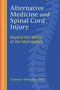 Alternative Medicine and Spinal Cord Injury by Laurance Johnston, 9781932603507