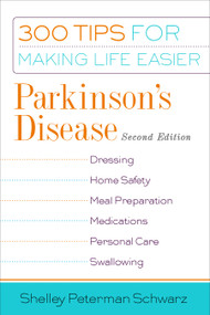 Parkinson's Disease (300 Tips for Making Life Easier) by Shelley Peterman Schwarz, 9781932603538