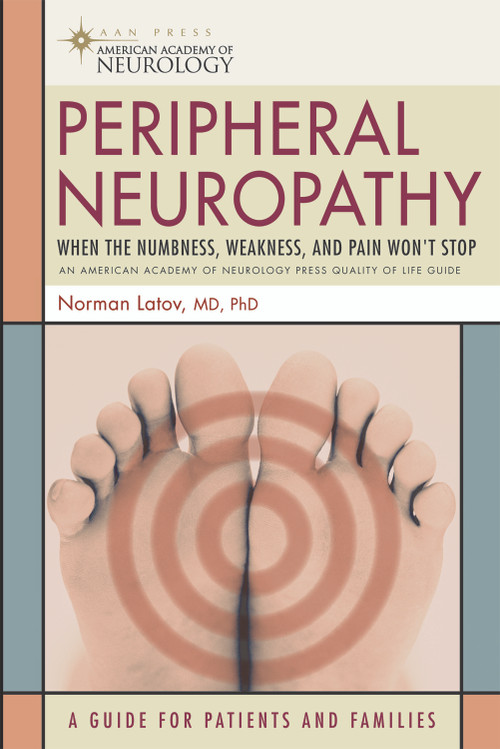 Peripheral Neuropathy (When the Numbness, Weakness and Pain Won't Stop) by Norman Latov, 9781932603590