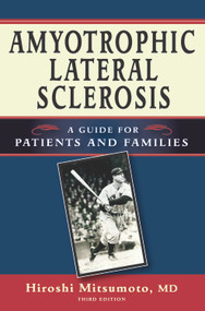 Amyotrophic Lateral Sclerosis (A Guide for Patients and Families) by Hiroshi Mitsumoto, 9781932603729