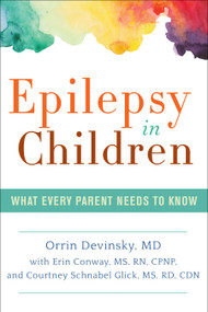 Epilepsy in Children (What Every Parent Needs to Know) by Orrin Devinsky, Erin Conway, Courtney Schnabel Glick, 9781936303786