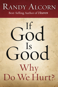 If God Is Good: Why Do We Hurt? (10-Pack) by Randy Alcorn, 9781601423412