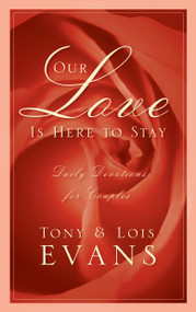 Our Love Is Here to Stay (Daily Devotions for Couples) by Tony Evans, Lois Evans, 9781601424402