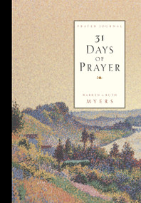 Thirty One Days of Prayer Journal by Ruth Myers, Warren Myers, 9781601424655