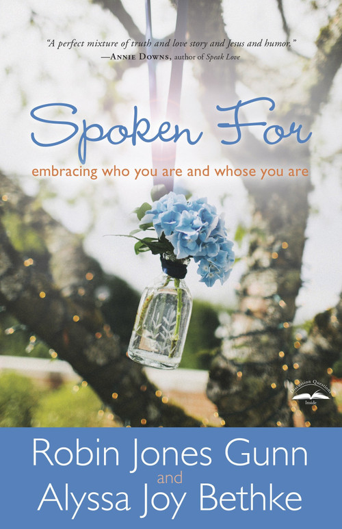 Spoken For (Embracing Who You Are and Whose You Are) by Robin Jones Gunn, Alyssa Joy Bethke, 9781601425973