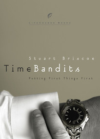 Time Bandits (Putting First Things First) by Stuart Briscoe, 9781601426727